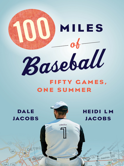 Title details for 100 Miles of Baseball by Dale Jacobs - Available